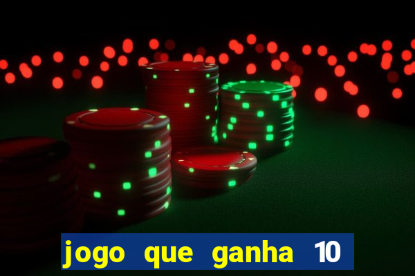 jogo que ganha 10 reais no cadastro